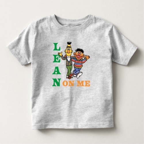 Sesame Street  Bert  Ernie Lean on Me Toddler T_shirt