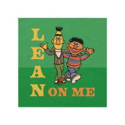 Sesame Street | Bert &amp; Ernie Lean on Me Wood Wall Art