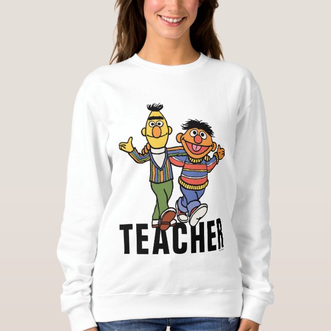 Sesame Street | Bert & Ernie Teacher Sweatshirt (Front)