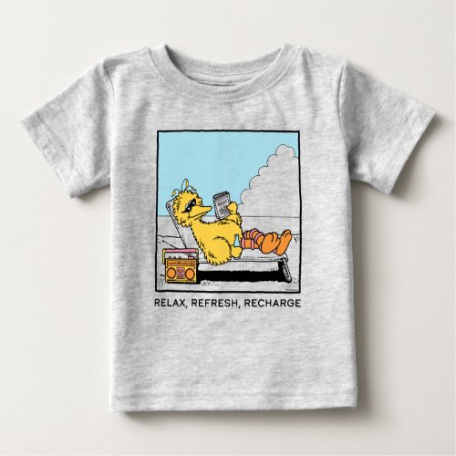 Sesame Street  Big Bird Relax Refresh Recharge Baby T_Shirt