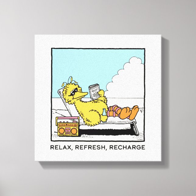 Sesame Street | Big Bird Relax Refresh Recharge Canvas Print (Front)