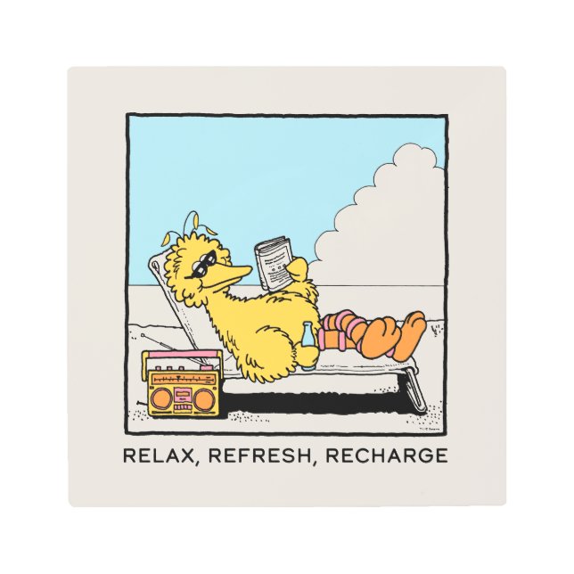 Sesame Street | Big Bird Relax Refresh Recharge Metal Print (Front)