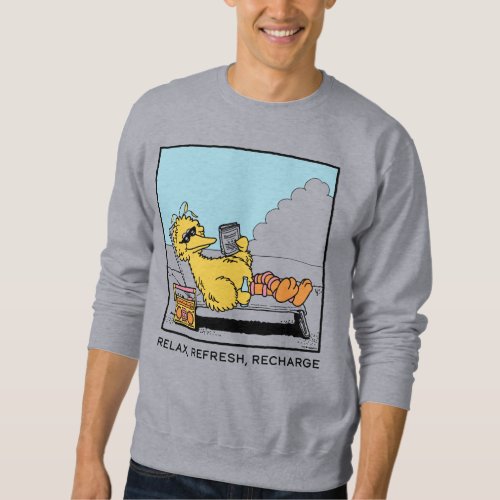 Sesame Street  Big Bird Relax Refresh Recharge Sweatshirt