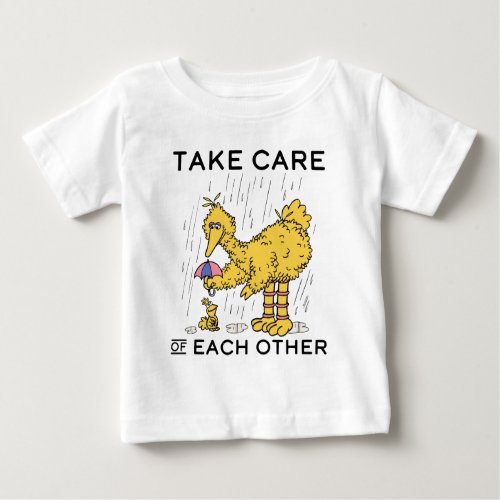 Sesame Street  Big Bird Take Care of Each Other Baby T_Shirt