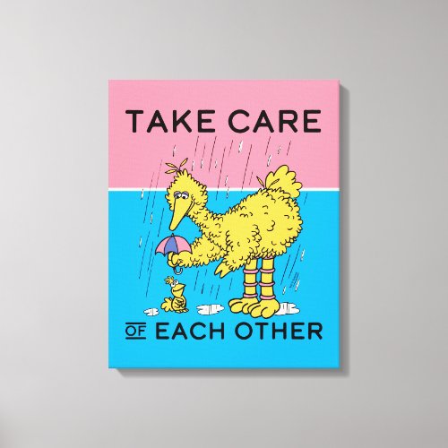 Sesame Street  Big Bird Take Care of Each Other Canvas Print