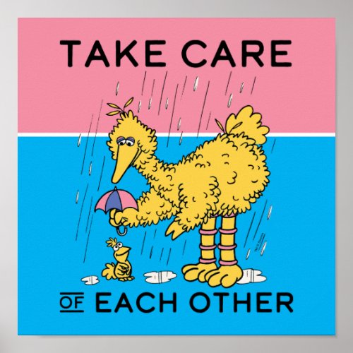 Sesame Street  Big Bird Take Care of Each Other Poster