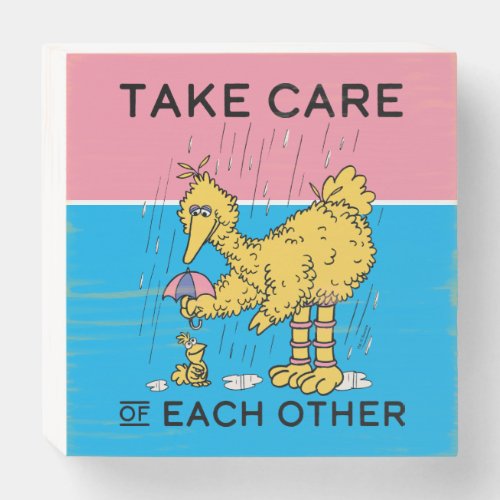 Sesame Street  Big Bird Take Care of Each Other Wooden Box Sign