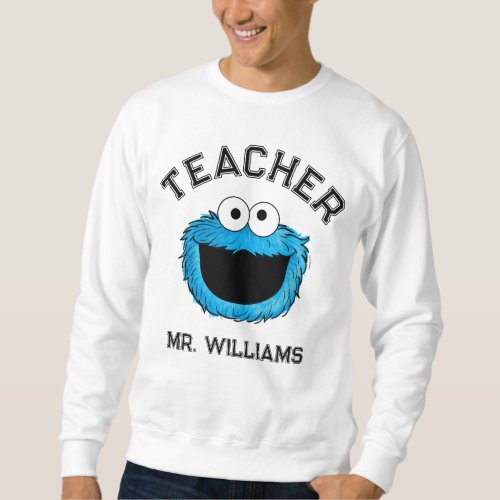 Sesame Street  Cookie Monster Teacher Sweatshirt