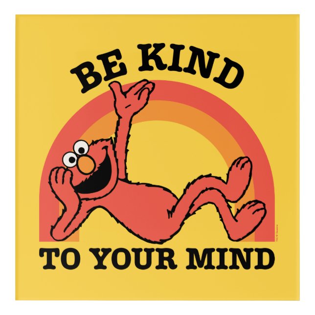 Sesame Street | Elmo Be Kind to Your Mind Acrylic Print (Front)