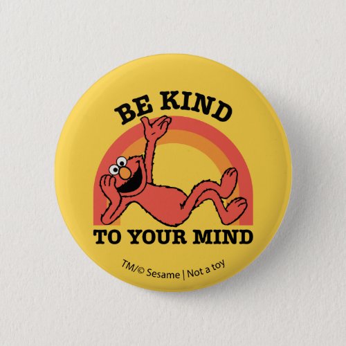 Sesame Street  Elmo Be Kind to Your Mind Button
