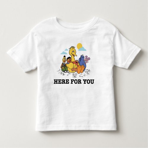 Sesame Street  Here For You Toddler T_shirt