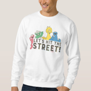 Sesame Street   Let's Hit the Street! Sweatshirt