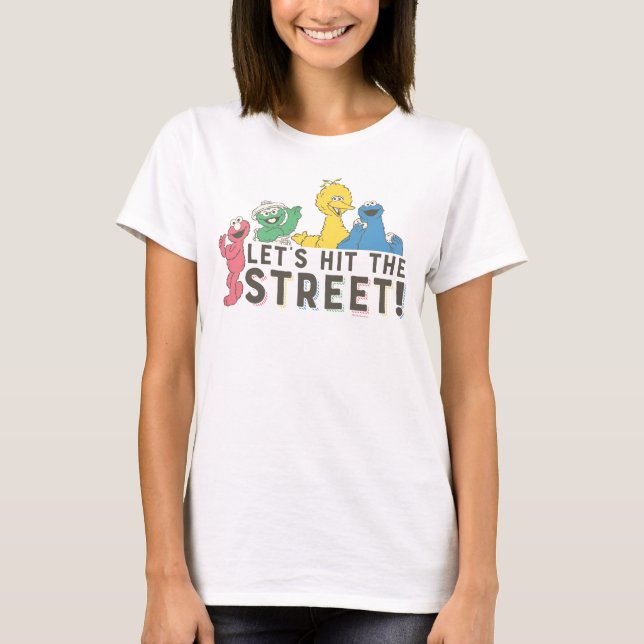 Sesame Street | Let's Hit the Street! T-Shirt (Front)