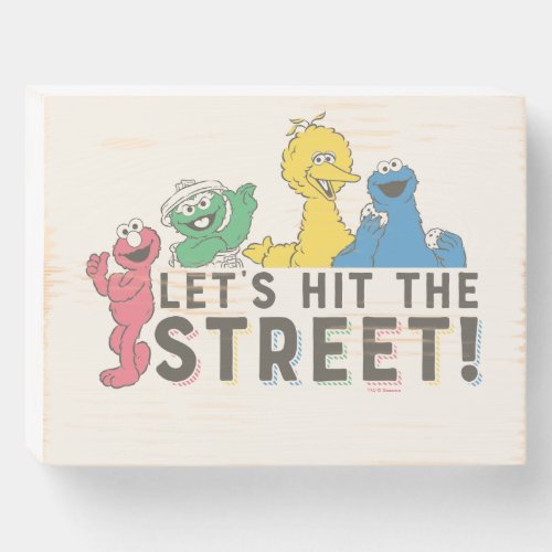 Sesame Street  Lets Hit the Street Wooden Box Sign