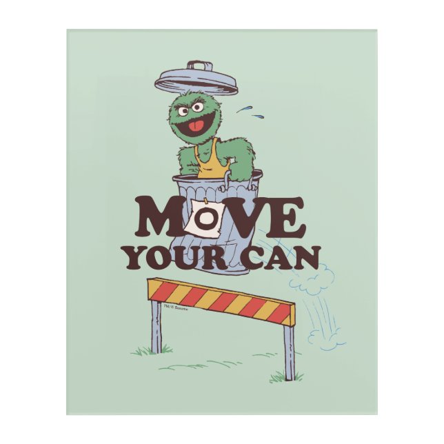 Sesame Street | Oscar the Grouch Move Your Can Acrylic Print (Front)