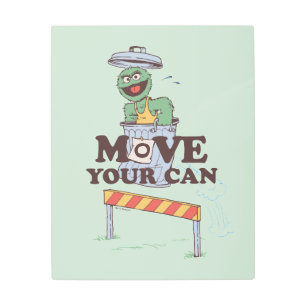 Sesame Street   Oscar the Grouch Move Your Can Metal Print