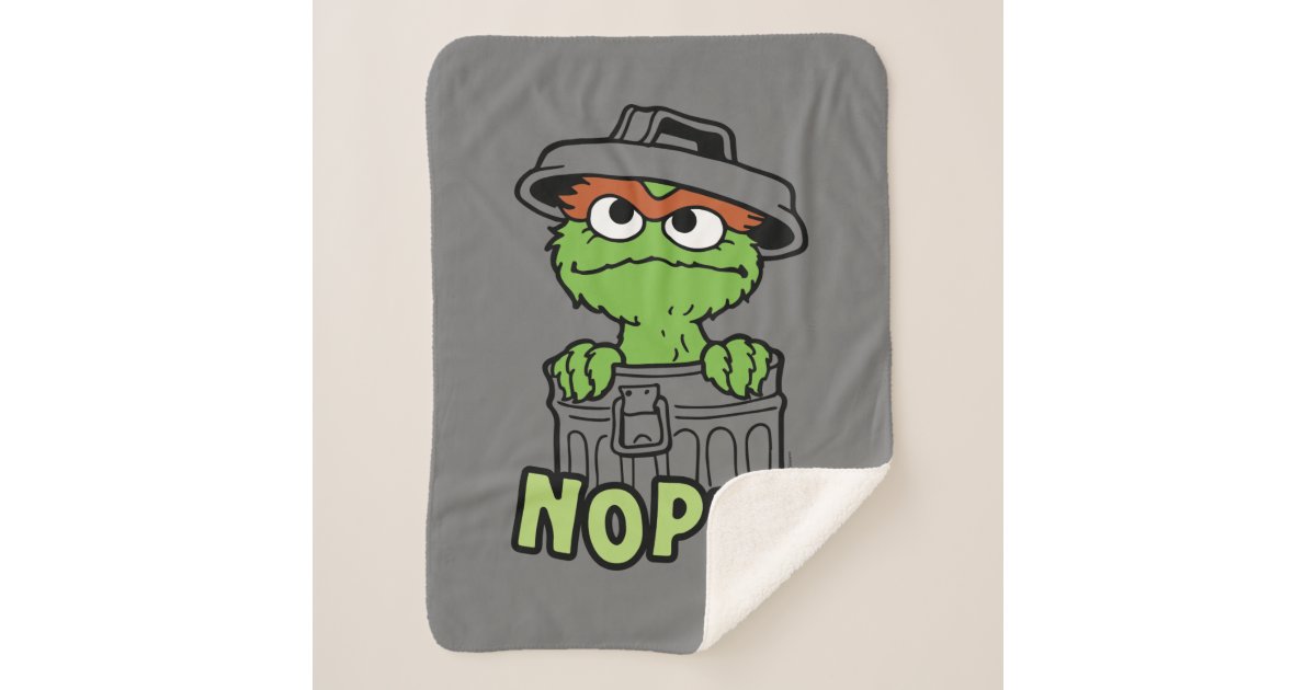 Sesame Street Oscar the Grouch Nope! Sherpa Blanket Zazzle