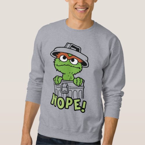 Sesame Street  Oscar the Grouch Nope Sweatshirt