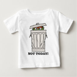 Sesame Street | Oscar the Grouch Not Today! Baby T-Shirt