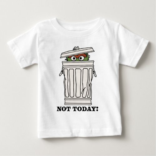 Sesame Street  Oscar the Grouch Not Today Baby T_Shirt