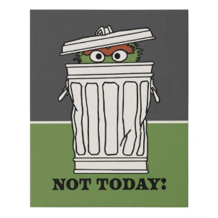 Sesame Street Oscar the Grouch Not Today! Faux Canvas Print