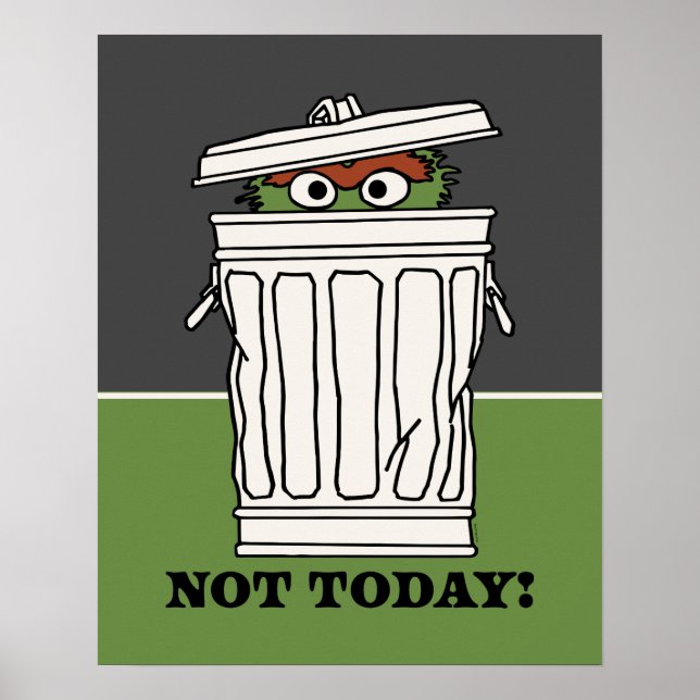 Sesame Street | Oscar the Grouch Not Today! Poster (Front)