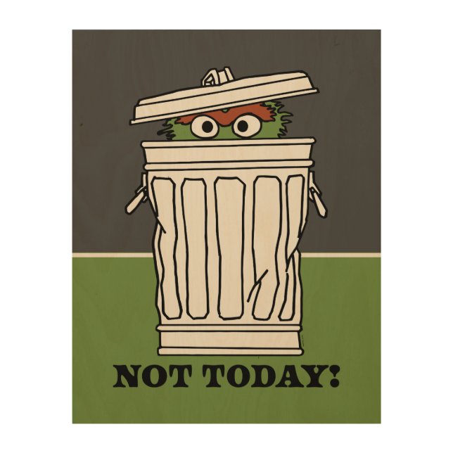 Sesame Street | Oscar the Grouch Not Today! Wood Wall Art (Front)