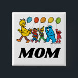 Sesame Street Pals | Birthday Balloons - Mom Button<br><div class="desc">Celebrate your child's Birthday with this super cute Birthday Mom Button featuring all your favorite Sesame Pals. © 2021 Sesame Workshop.</div>