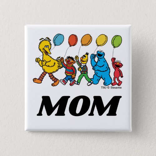 Sesame Street Pals  Birthday Balloons _ Mom Button