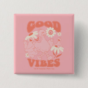 Sesame Street Pals   Good Vibes Button