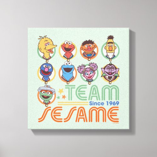 Sesame Street  Team Sesame Since 1969 Canvas Print