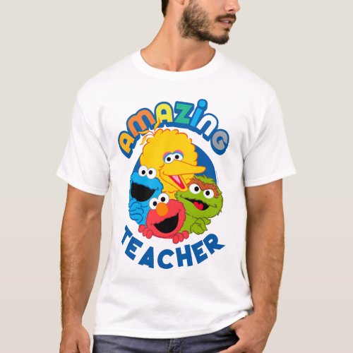 Sesame Street  They Are Amazing Teacher T_Shirt