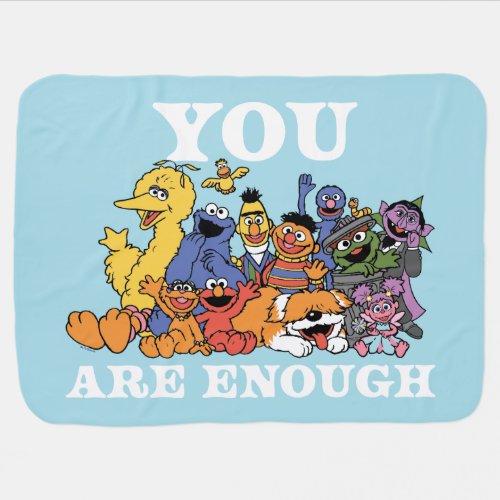 Sesame Street  You Are Enough Baby Blanket