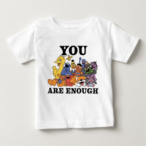 Sesame Street  You Are Enough Baby T_Shirt