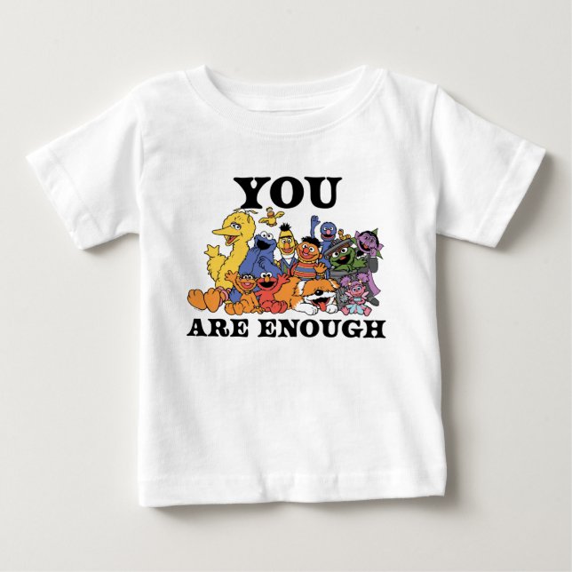 Sesame Street | You Are Enough Baby T-Shirt (Front)