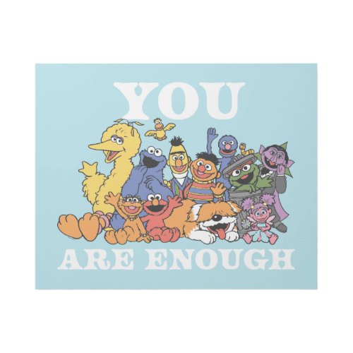 Sesame Street  You Are Enough Gallery Wrap