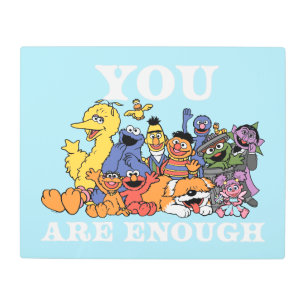Sesame Street   You Are Enough Metal Print