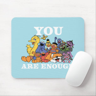 Sesame Street You Are Enough Mouse Pad