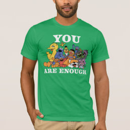 Sesame Street | You Are Enough T-Shirt