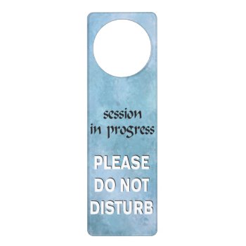 Session In Progress Please Do Not Disturb Door Hanger by SayWhatYouLike at Zazzle