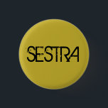 Sestra from tv show Orphan Black,distressed block Pinback Button<br><div class="desc">sestra from the TV show Orphan Black,  distressed block letters</div>