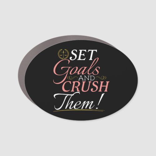 Set Goals and Crush Them Quote Car Magnet