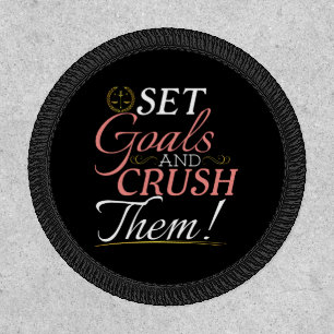 Set Goals and Crush Them Quote Patch