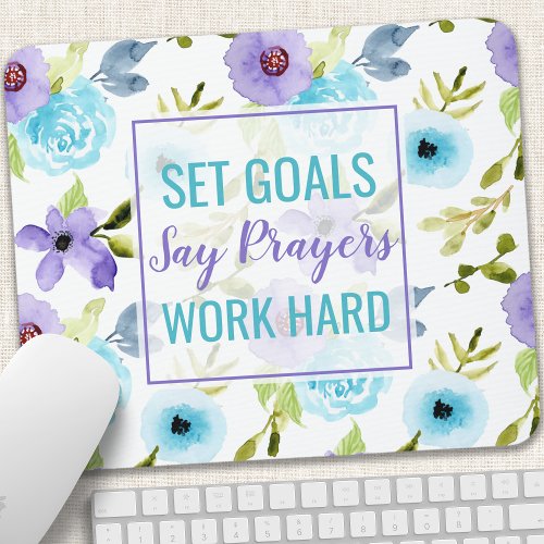 Set Goals Say Prayers Work Hard Watercolor Floral Mouse Pad
