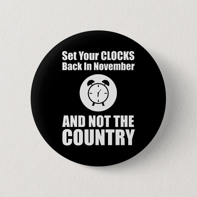 Set Your Clocks Back In November Not The Country Button (Front)