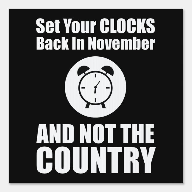 Set Your Clocks Back In November Not The Country Sign (Front)
