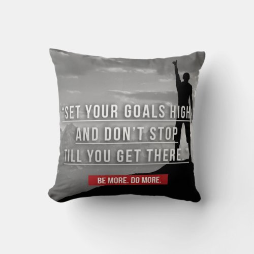 Set Your Goals High _ Motivational Throw Pillow