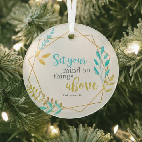 Set your mind on things above Christian chic Bible Glass Ornament