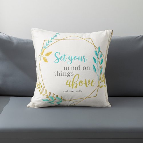 Set your mind on things above Christian chic Bible Throw Pillow