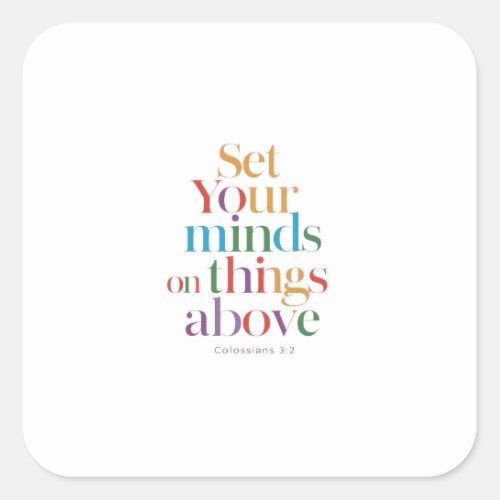 Set Your Mind With Heavenly Focus Colossians 32 Square Sticker